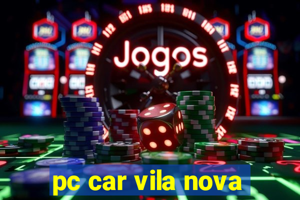 pc car vila nova